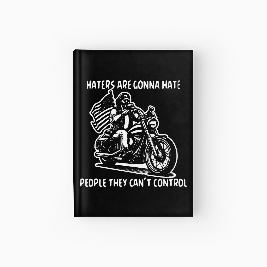 Haters Gonna Hate People They Can’t Control Hardcover Journal