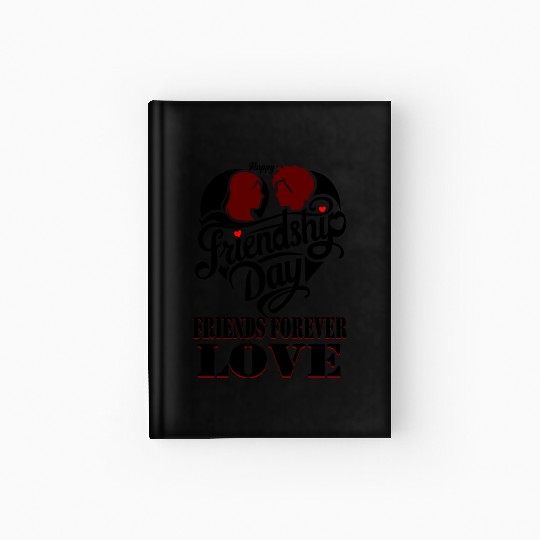 happy friendship day friends forever love Hardcover Journal