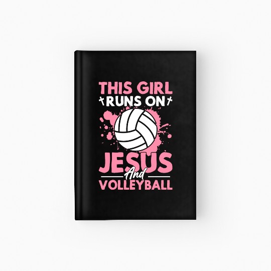 This Girl Runs On Jesus And Volleyball Player Hardcover Journal
