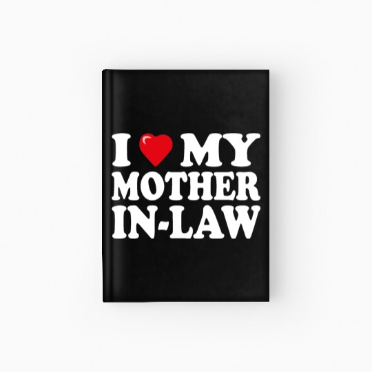 I love my mother-in-law for son-in-law Hardcover Journal