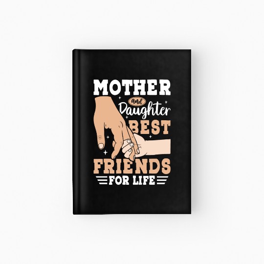 Mother and Daughter Best Friends for Life Hardcover Journal