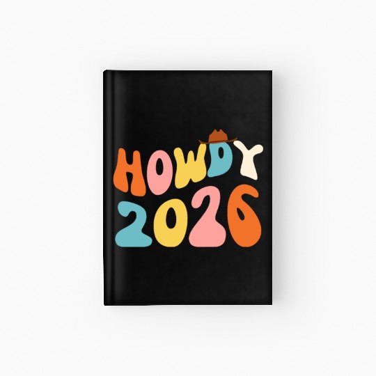 Howdy 2026 funny 2026 NYE Groovy Hardcover Journal