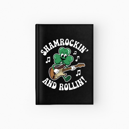 Shamrockin' and Rollin' St. Patrick's Rock & Roll Hardcover Journal