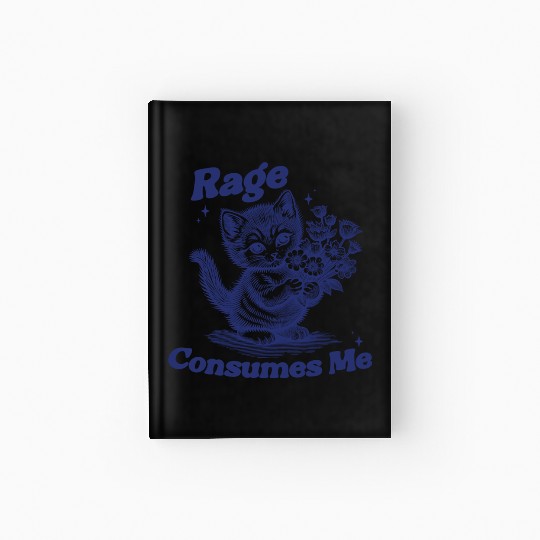 Rage Consumes Me Hardcover Journal, Funny Mental Health Meme