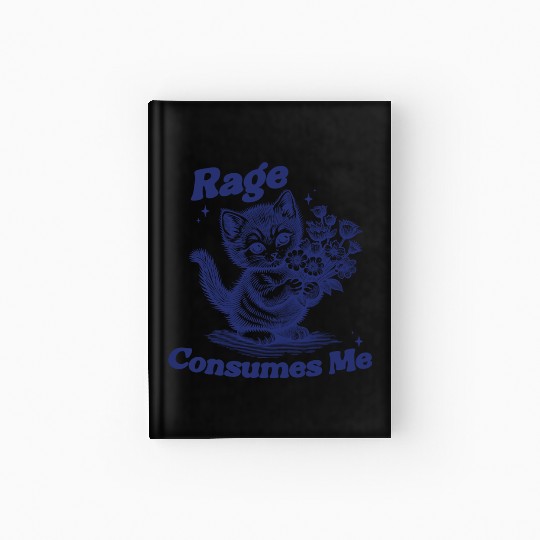 Rage Consumes Me Hardcover Journal, Funny Mental Health Meme