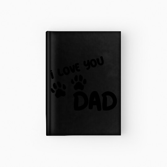 I Love You Dad Puppy Love for light Hardcover Journal