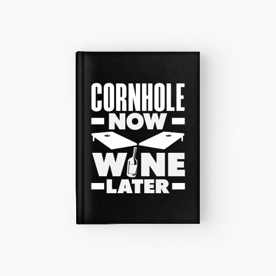 Cornhole Now Wine Later Fun Game Vibes Hardcover Journal