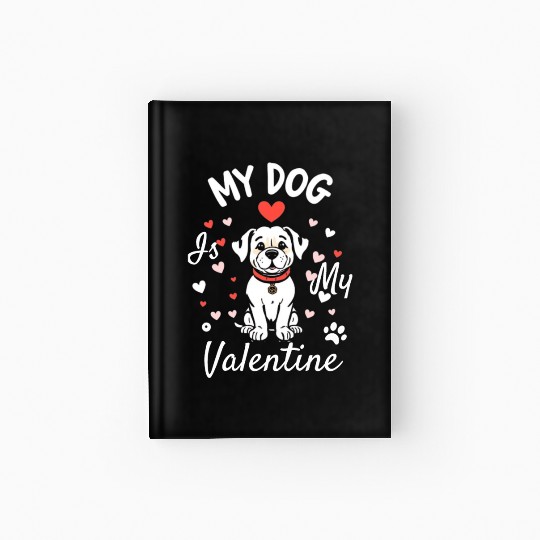 My Dog is My Valentine Hardcover Journal