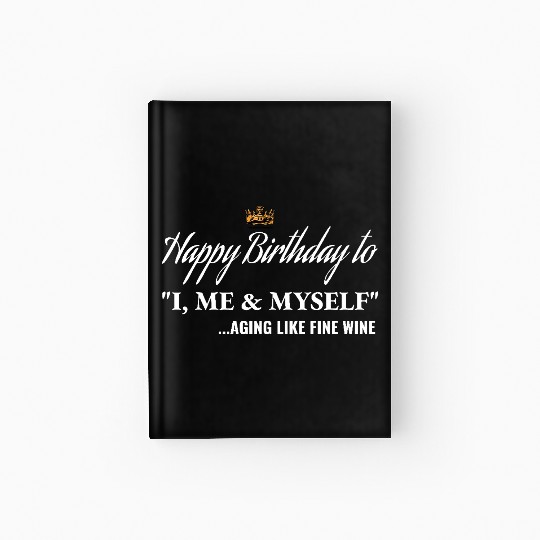 Birthday Gift for him Happy Birthday to I ME MYSEL Hardcover Journal
