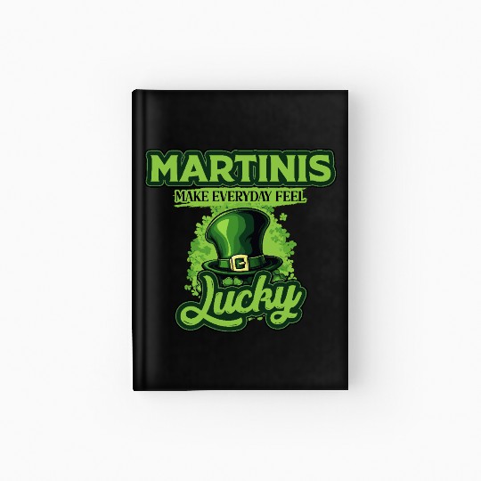 Martinis Make Everyday Feel Lucky St Patricks Day Hardcover Journal