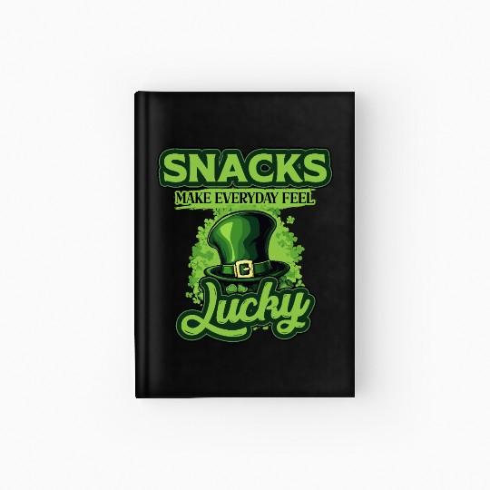 Snacks Make Everyday Feel Lucky St Patricks Day Hardcover Journal