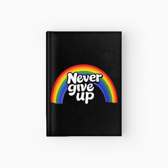Never Give Up Hardcover Journal