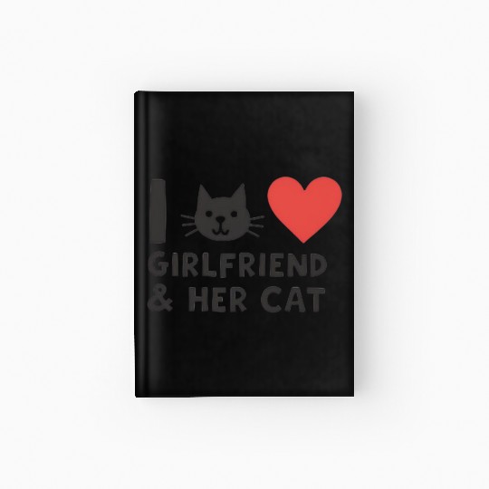 I Love My Girlfriend and Her Cat" Cat Head Design Hardcover Journal