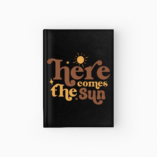 Here Comes The Sun Hardcover Journal
