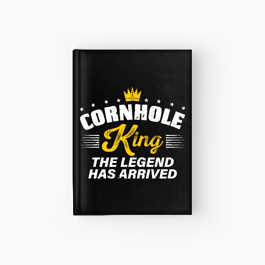 Cornhole King THE LEGEND HAS ARRIVED Cornhole Gift Hardcover Journal