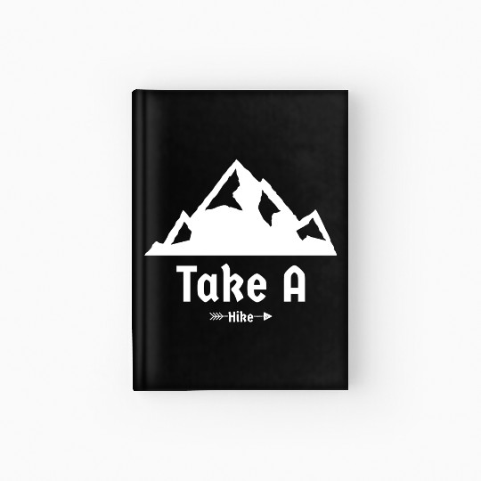 Take a Hike – Mountain Hike Adventure Hardcover Journal Hardcover Journal