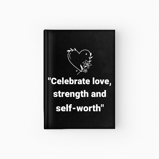 "celebrate love" Valentine motivation Hardcover Journal