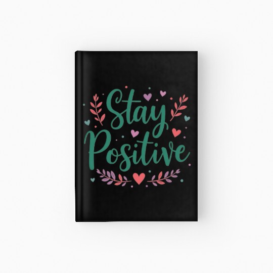 Stay Positive Handwriten Hardcover Journal