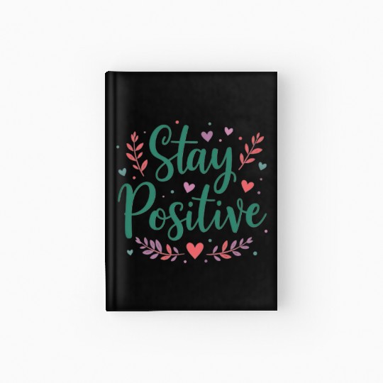Stay Positive Handwriten Hardcover Journal