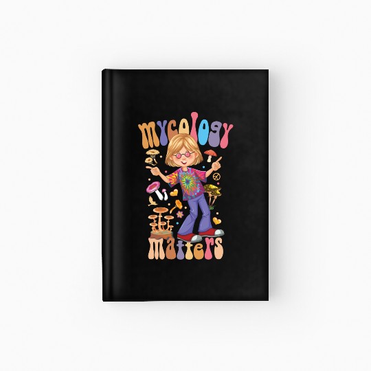 Mushroom Fungi Mycology Matters Funny Hippie style Hardcover Journal