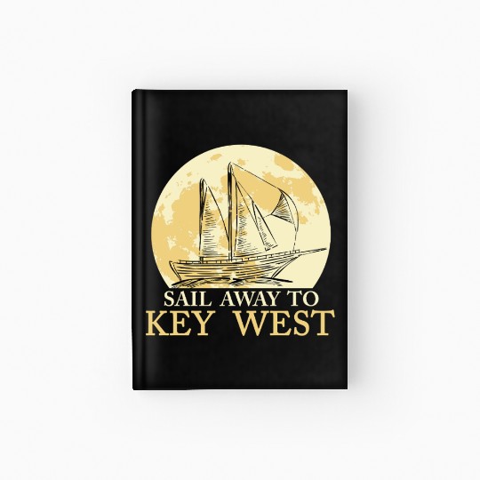 Florida Keys SAIL AWAY TO KEY-WEST Sailing Outfit Hardcover Journal
