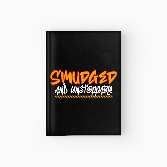 Smudged and Unstoppable Indigenous peoples Hardcover Journal