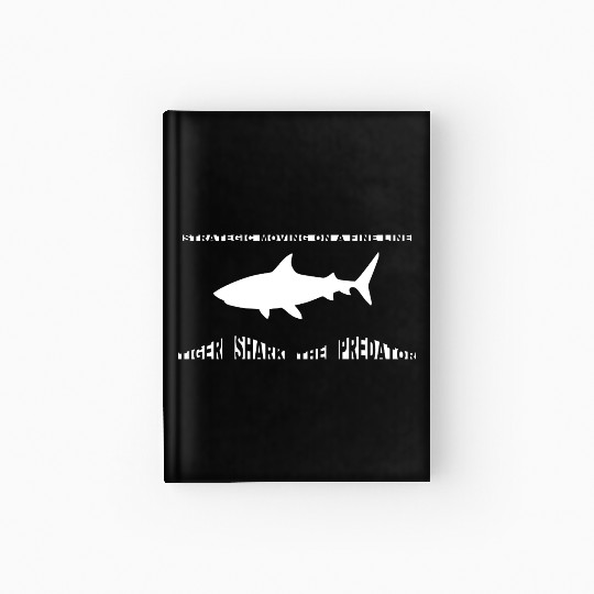 Tiger Shark, Strategic Moving on a Fine Line Hardcover Journal