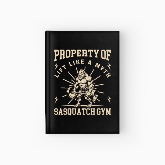 Lift Like a Myth Sasquatch Gym Art Print Hardcover Journal