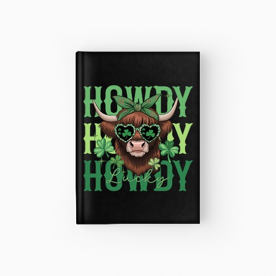 Howdy Howdy Lucky Highland Cow St Patricks Day Hardcover Journal