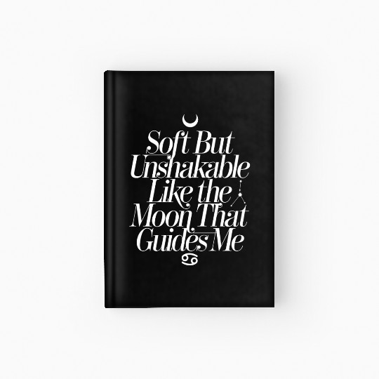 Soft But Unshakable Cancer Zodiac Inspiration Hardcover Journal