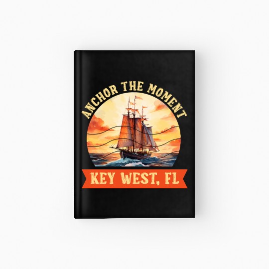 Florida Keys ANCHOR THE MOMENT KEY-WEST FL Hardcover Journal