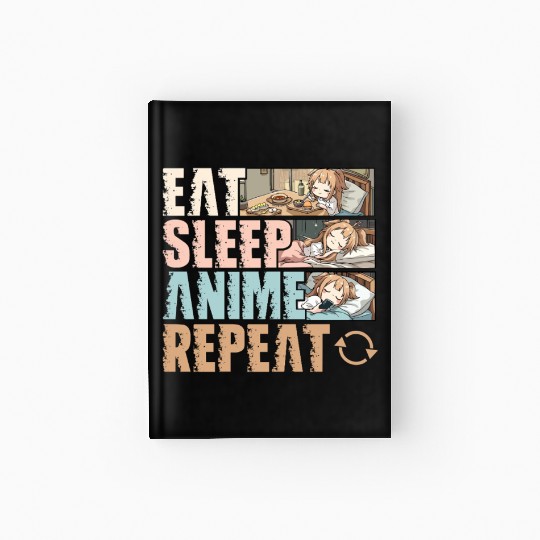Eat Sleep Anime Repeat Funny Otaku Hardcover Journal