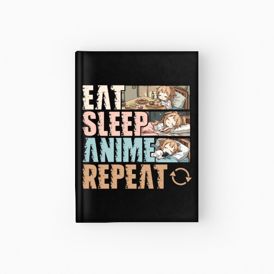 Eat Sleep Anime Repeat Funny Otaku Hardcover Journal