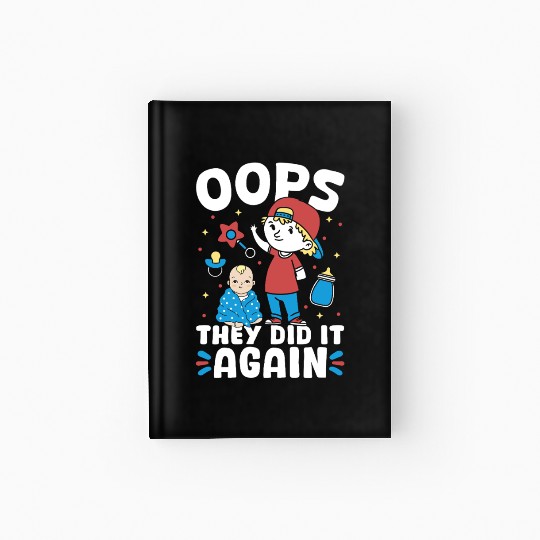 New Baby - Oops They Did It Again Big Brother Hardcover Journal