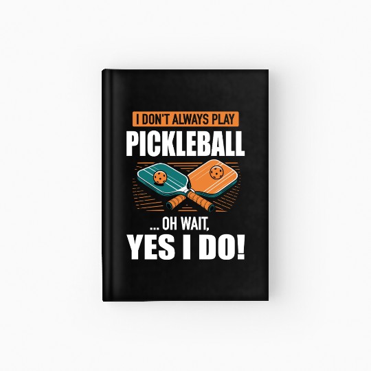 Play Pickleball Gift Idea For Paddleball Hardcover Journal