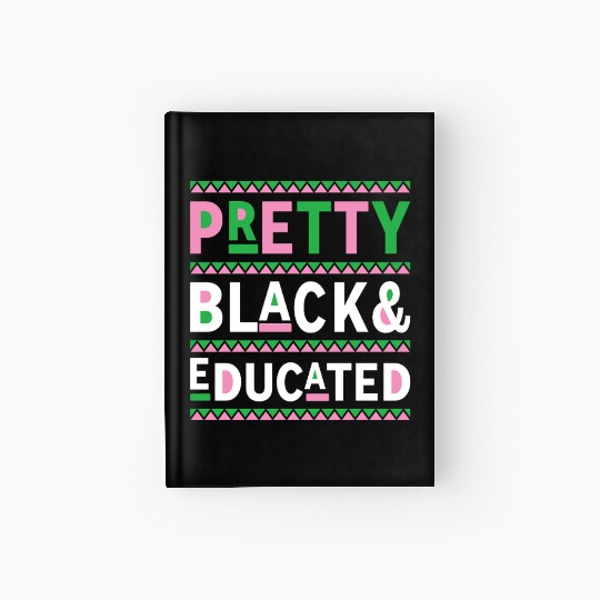 Black History Month Gift Pretty Black And Educated Hardcover Journal