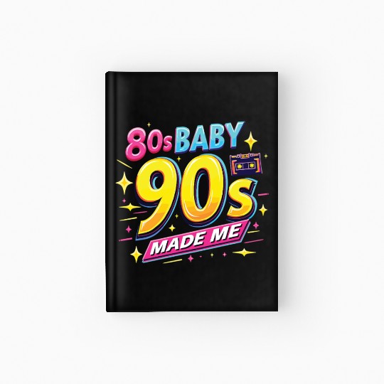 90s Made Me 90s Retro Vintage 90s Party Hardcover Journal