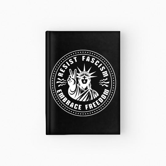Resist Fascism ~ Embrace Freedom Hardcover Journal