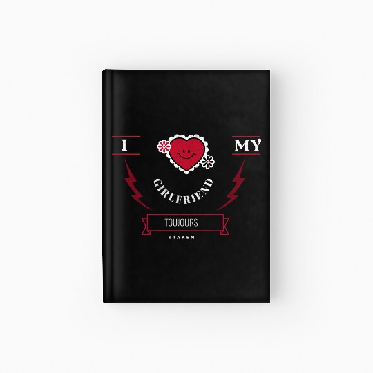 I LOVE MY GIRLFRIEND TOURJOUR TAKEN Hardcover Journal