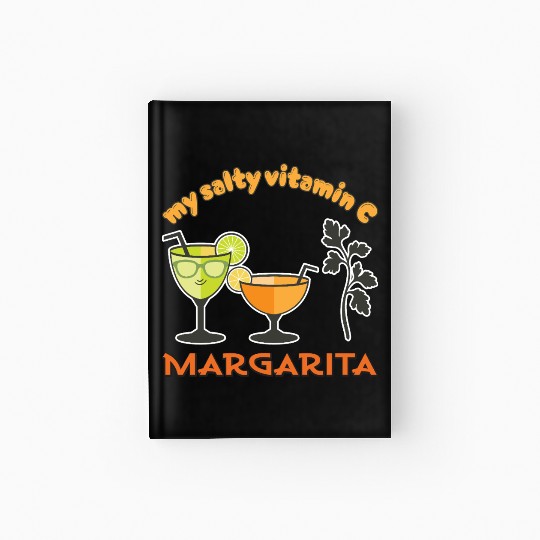 Margarita my salty vitamin C Hardcover Journal