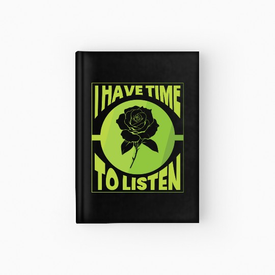I Have Time To Listen Mental Health Awareness Hardcover Journal