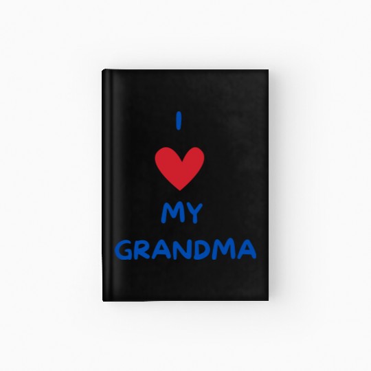 I Love My Grandma Hardcover Journal