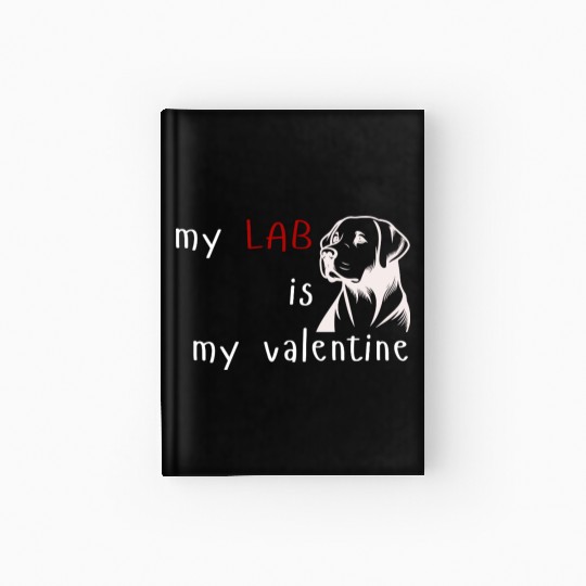 Funny lab icon for women my lab is my valentine Hardcover Journal