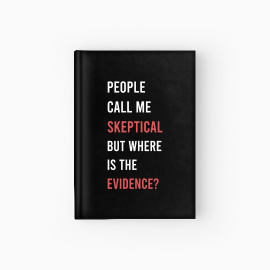 People Call Me Skeptical Philosophy Humor Hardcover Journal