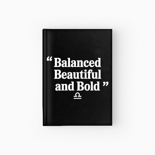 Balanced Beautiful Bold Libra Character Zodiac Hardcover Journal