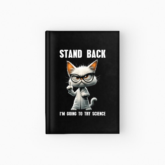 I'm Going To Try Science Science Cat Meme Hardcover Journal
