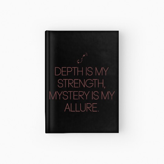 Scorpio Zodiac: Depth Is My Strength, Mystery Is Hardcover Journal