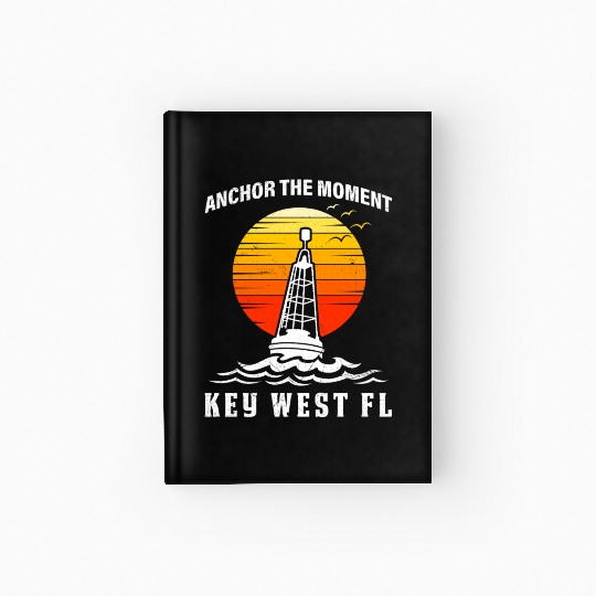 West Keys ANCHOR THE MOMENT KEY-WEST FL Hardcover Journal