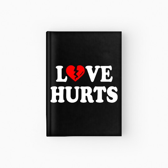 love hurts Hardcover Journal