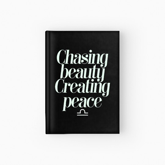 Chasing Beauty Creating Peace Libra Zodiac Hardcover Journal